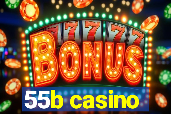 55b casino